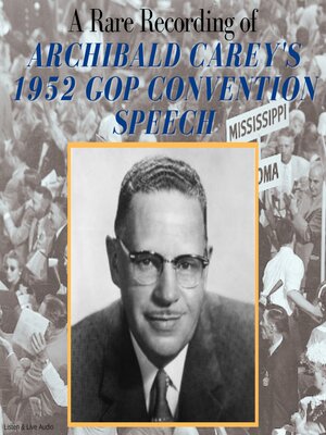 cover image of A Rare Recording of Archibald Carey's 1952 GOP Convention Speech